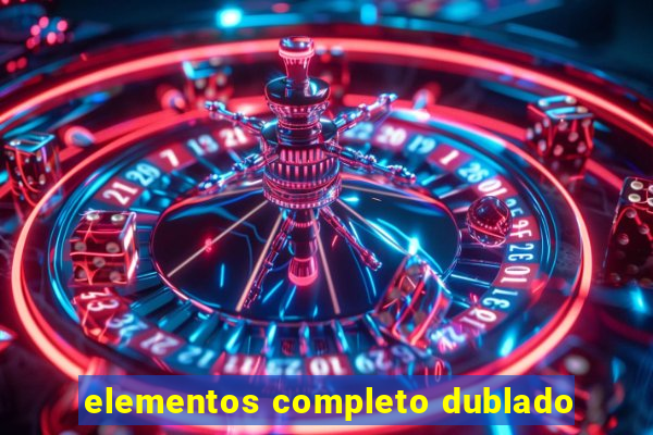 elementos completo dublado